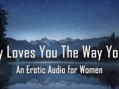 Daddy Loves You The Way You Are [Erotic Audio for Women] [DD/lg]